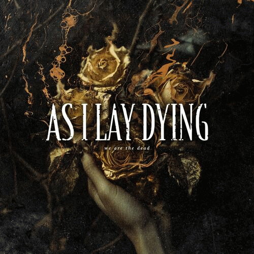 As I Lay Dying (USA) : We Are the Dead
